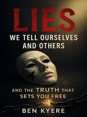 cover image of Lies We Tell Ourselves and Others